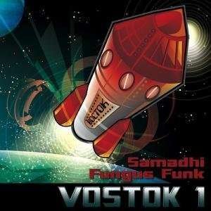 Samadhi - Fungus Funk · Vostok 1 (CD) (2008)