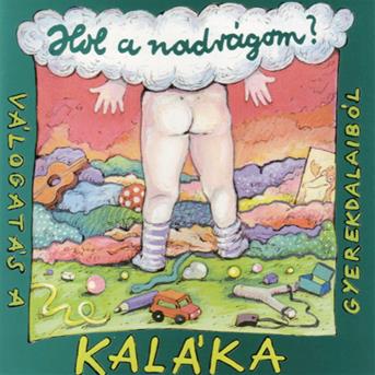 Cover for Kaláka · Hol a nadrágom? (CD) (1999)