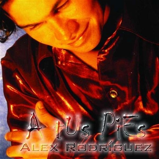 Cover for Alex Rodriguez · A Tus Pies (CD) (2013)