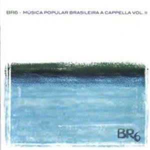 Cover for Br6 · Musica Popular Brasileira a Cappella 2 (CD) (2006)