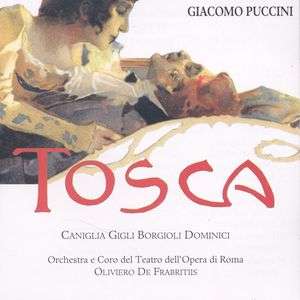 Cover for Caniglia / Gigli / Borgioli / Dominici / Orchestra E Coro Del Teatro Dell'opera Di Roma / De Frabrit · Tosca (CD) (1999)