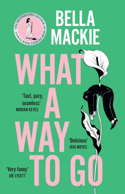 Cover for Bella Mackie · What A Way To Go (Paperback Book) (2025)