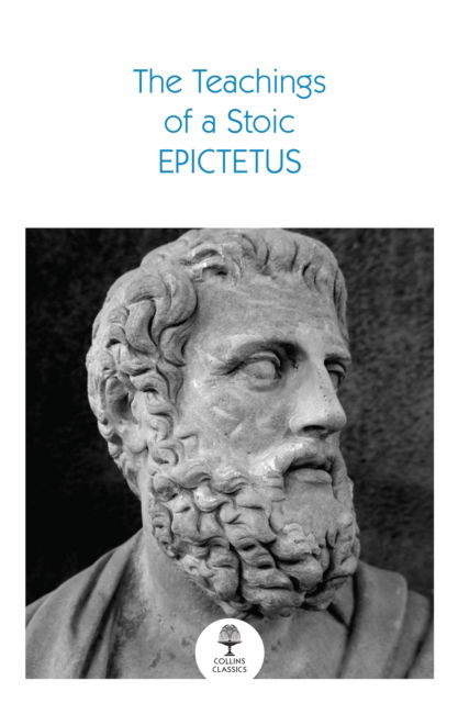 Epictetus · The Teachings of a Stoic: Selected Discourses and the Encheiridion - Collins Classics (Paperback Book) (2024)