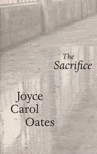 Cover for Joyce Carol Oates · The sacrifice (Bog) [First edition. edition] (2015)