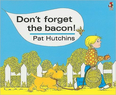 Don't Forget The Bacon - Pat Hutchins - Libros - Penguin Random House Children's UK - 9780099413981 - 3 de enero de 2002
