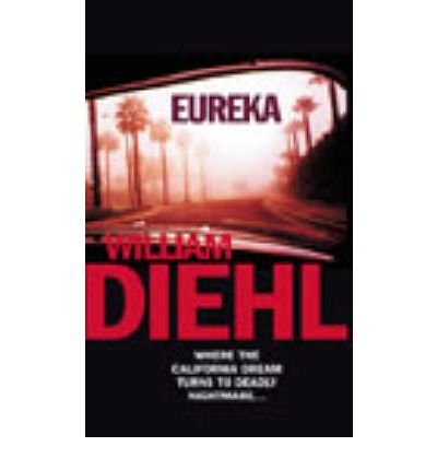 Cover for William Diehl · Eureka (Paperback Bog) (2003)
