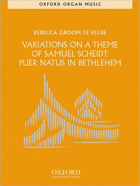 Variations on a theme of Samuel Scheidt: Puer Natus in Bethlehem - The Oxford Organ Library -  - Books - Oxford University Press - 9780193869981 - September 8, 2024