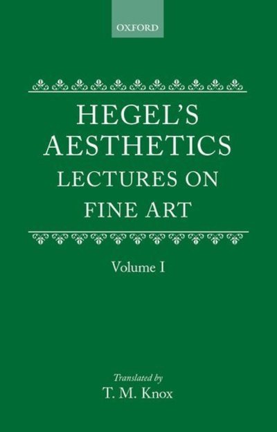 Cover for G. W. F. Hegel · Hegel's Aesthetics: Volume 1 - Hegel's Aesthetics (Hardcover Book) (1988)