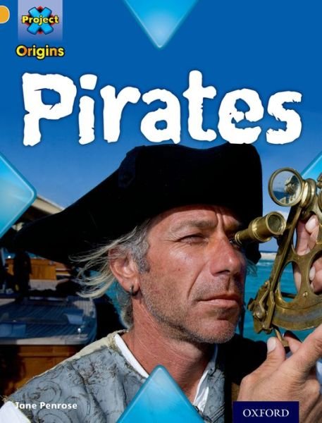 Jane Penrose · Project X Origins: Gold Book Band, Oxford Level 9: Pirates: Pirates - Project X Origins (Taschenbuch) (2014)