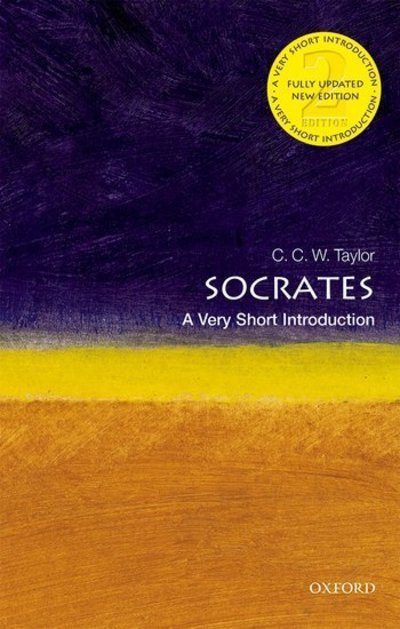 Cover for Taylor, C.C.W. (Emeritus Professor of Philosophy, Oxford University and Emeritus Fellow of Corpus Christi College) · Socrates: A Very Short Introduction - Very Short Introductions (Paperback Bog) [2 Revised edition] (2019)
