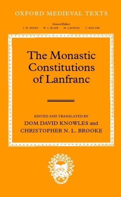 Cover for Dom David Knowles · The Monastic Constitutions of Lanfranc - Oxford Medieval Texts (Hardcover bog) (2002)