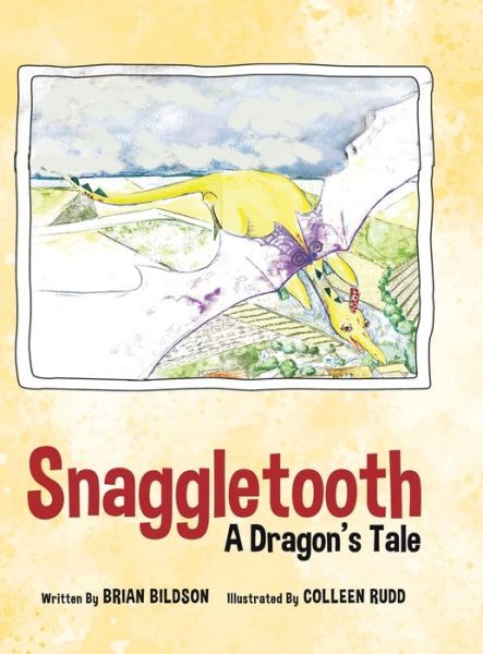 Cover for Brian Bildson · Snaggletooth A Dragon's Tale (Hardcover Book) (2020)