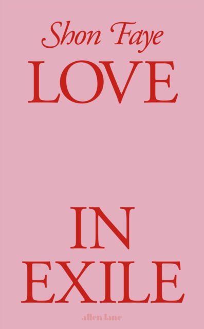 Shon Faye · Love in Exile (Hardcover Book) (2025)