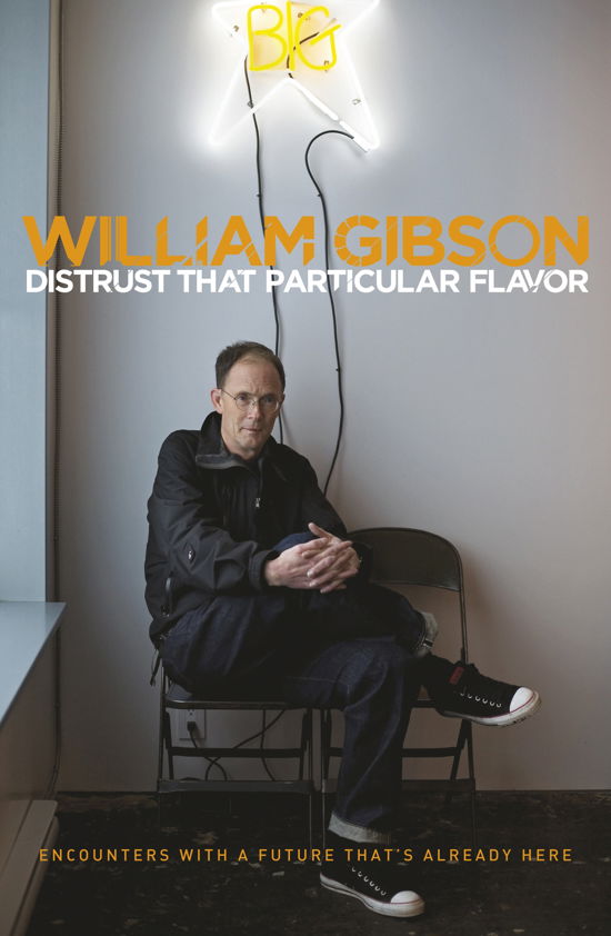 Distrust that Particular Flavor - William Gibson - Books - Penguin Books Ltd - 9780241960981 - November 27, 2014