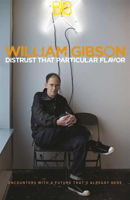 Cover for William Gibson · Distrust that Particular Flavor (Paperback Bog) (2014)