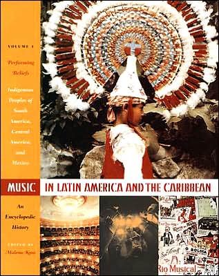 Music in Latin America and the Caribbean: An Encyclopedic History: Volume 1: Performing Beliefs: Indigenous Peoples of South America, Central America, and Mexico -  - Kirjat - University of Texas Press - 9780292702981 - perjantai 1. lokakuuta 2004