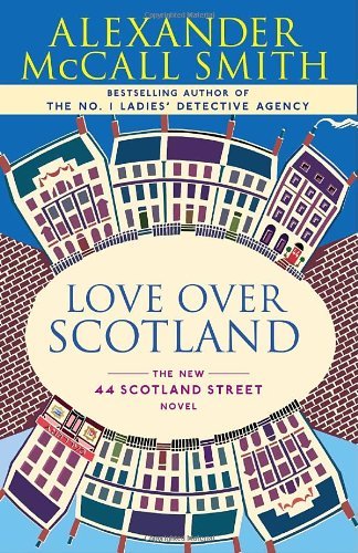 Cover for Alexander Mccall Smith · Love over Scotland: a 44 Scotland Street Novel (3) (Paperback Book) (2007)