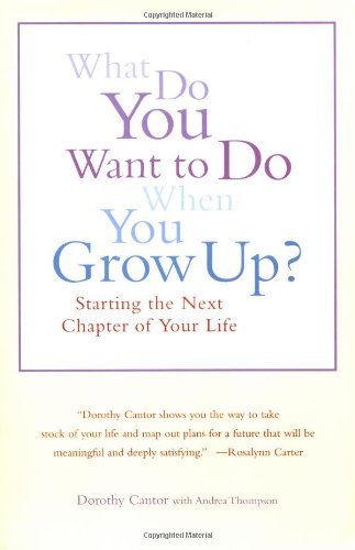 Cover for Andrea Thompson · What Do You Want to Do when You Grow Up?: Starting the Next Chapter of Your Life (Paperback Book) (2002)