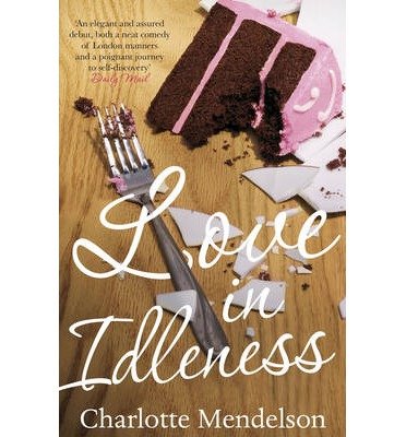 Cover for Charlotte Mendelson · Love in Idleness (Paperback Bog) [New edition] (2013)