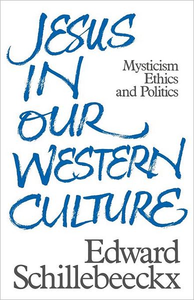 Cover for Edward Schillebeeckx · Jesus in Our Western Culture (Paperback Bog) (2012)