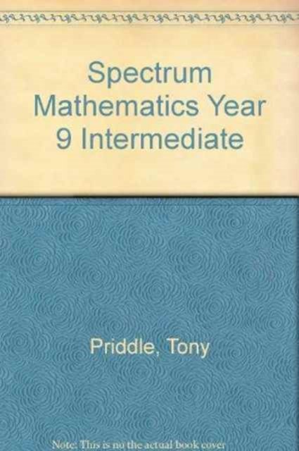 Spectrum Mathematics Year 9 Intermediate - Spectrum Mathematics - Tony Priddle - Libros - Cambridge University Press - 9780340593981 - 1 de septiembre de 1996