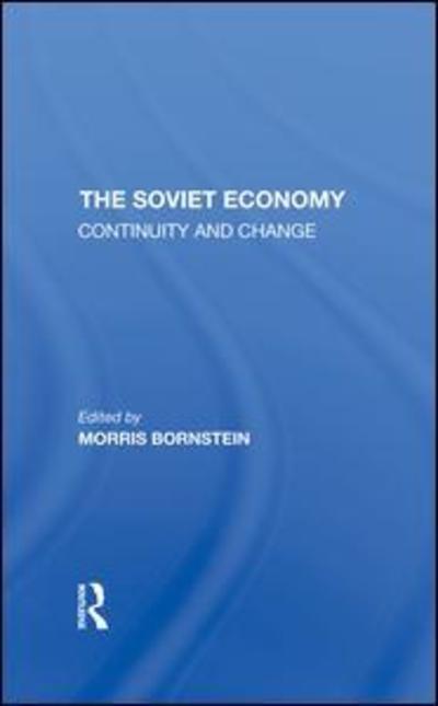 The Soviet Economy: Continuity And Change - Morris Bornstein - Books - Taylor & Francis Ltd - 9780367295981 - May 7, 2019