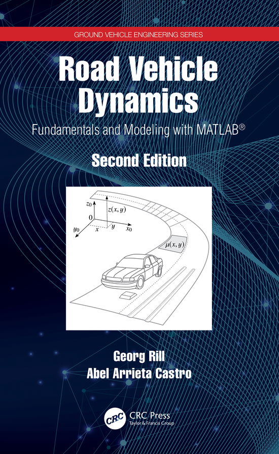 Cover for Rill, Georg (University of Applied Sciences, Regensburg, Germany) · Road Vehicle Dynamics: Fundamentals and Modeling with MATLAB® - Ground Vehicle Engineering (Paperback Book) (2022)