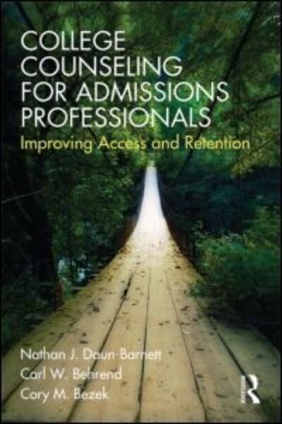 Cover for Daun-Barnett, Nathan J. (University at Buffalo, USA) · College Counseling for Admissions Professionals: Improving Access and Retention (Paperback Book) (2013)