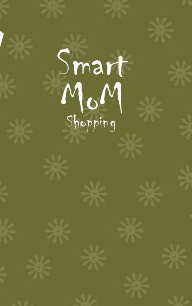 Cover for Design · Smart Mom Shopping List Planner Book (Swamp Green) (Hardcover Book) (2020)
