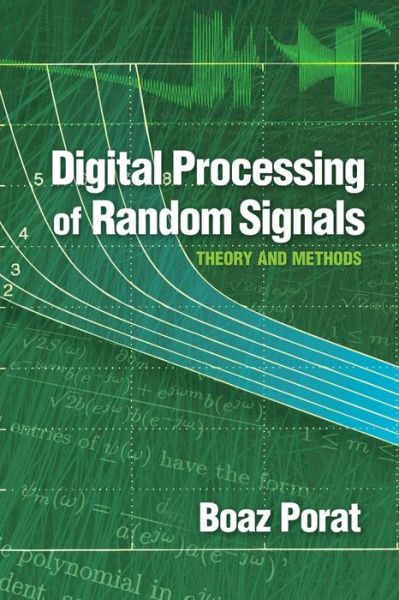 Cover for Boaz Porat · Digital Processing of Random Signals: Theory and Methods - Dover Books on Electrical Engineering (Paperback Book) (2008)