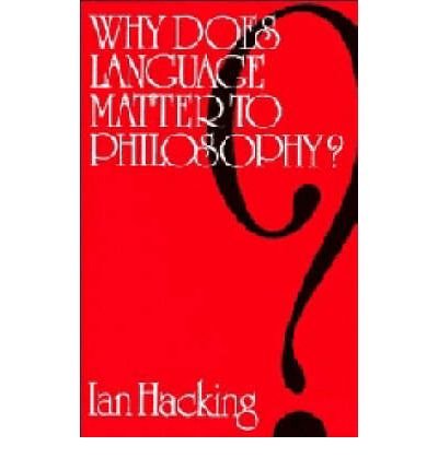 Cover for Ian Hacking · Why Does Language Matter to Philosophy? (Taschenbuch) (1975)
