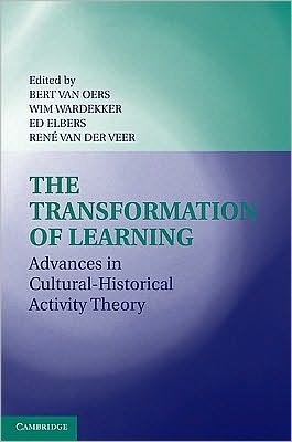 Cover for Oers Bert Van · The Transformation of Learning: Advances in Cultural-Historical Activity Theory (Taschenbuch) (2010)