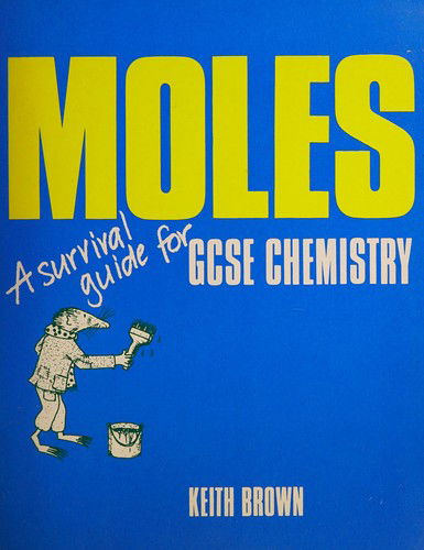 Cover for Keith Brown · Moles:A Survival Guide for GCSE Chemistry (Paperback Book) (1986)