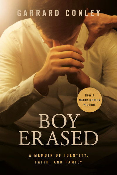 Cover for Garrard Conley · Boy Erased (Movie Tie-In): A Memoir of Identity, Faith, and Family (Paperback Book) (2018)