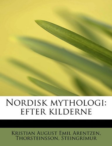 Cover for Thorsteinsson Ste August Emil Arentzen · Nordisk Mythologi: Efter Kilderne (Paperback Book) (2008)
