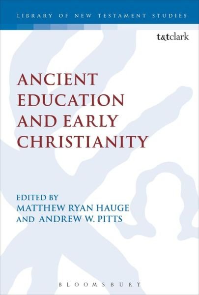 Cover for Hauge Matthew Ryan · Ancient Education and Early Christianity - The Library of New Testament Studies (Paperback Book) (2018)
