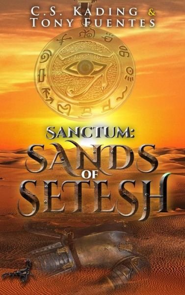 Cover for Cs Kading · Sanctum: Sands of Setesh: Sands of Setesh - The World of Sanctum (Gebundenes Buch) (2020)