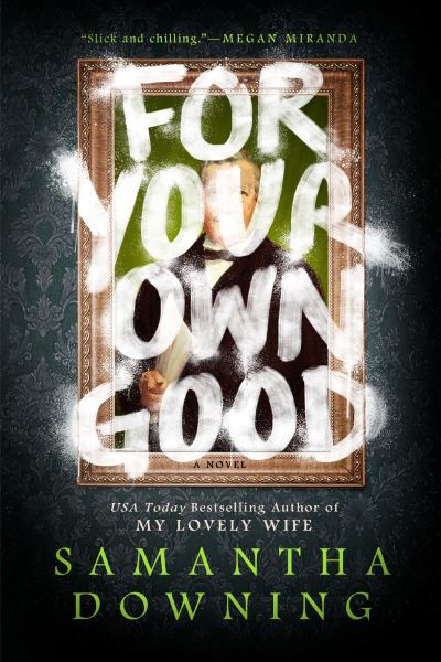 Cover for Samantha Downing · For Your Own Good (Paperback Book) (2022)