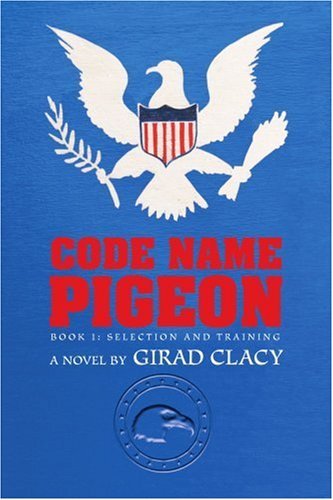 Cover for Girad Clacy · Code Name Pigeon: Book 1: Selection and Training (Paperback Bog) (2007)
