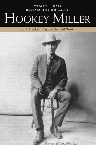 Cover for Wesley Hall · Hookey Miller: and the Last Days of the Old West (Paperback Book) (2007)