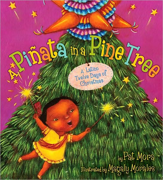 Cover for Mora Pat Mora · A Pinata in a Pine Tree: A Latino Twelve Days of Christmas (Hardcover Book) [Bilingual edition] (2009)