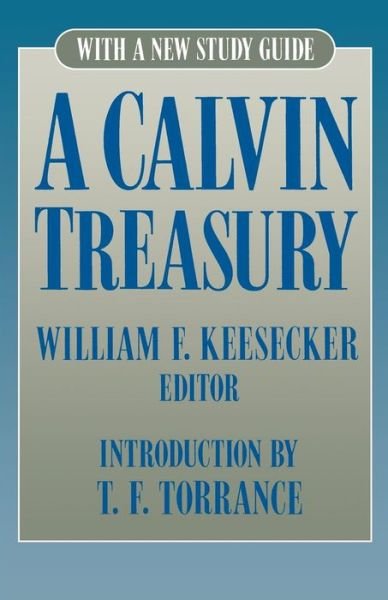A Calvin Treasury: with a New Study Guide (Revised) - John Calvin - Böcker - Westminster John Knox Press - 9780664253981 - 1 december 1992