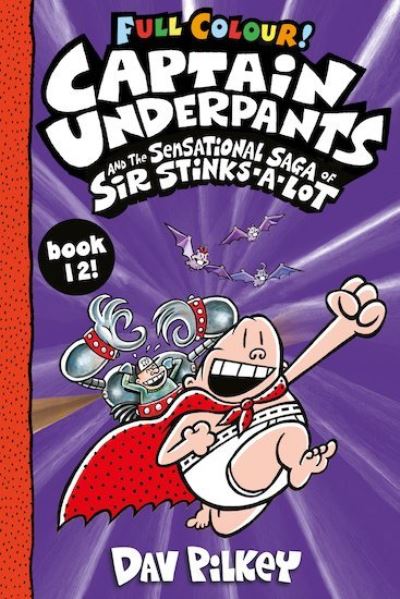 Cover for Dav Pilkey · Captain Underpants and the Sensational Saga of Sir Stinks-a-Lot Colour - Captain Underpants (Paperback Book) (2022)