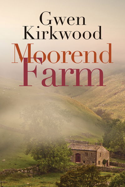 Cover for Gwen Kirkwood · Moorend Farm (Hardcover Book) [Alabama edition] (2016)