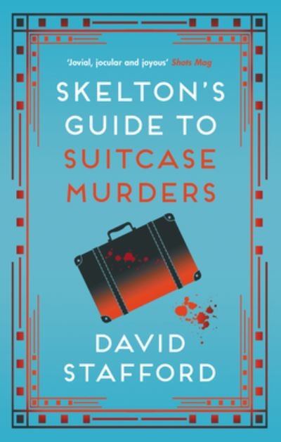 Cover for David Stafford · Skelton's Guide to Suitcase Murders: The sharp-witted historical whodunnit - Skelton’s Casebook (Paperback Bog) (2021)