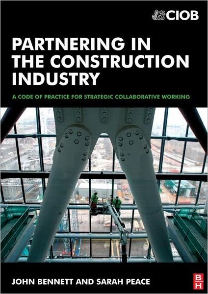 Partnering in the Construction Industry - John Bennett - Livres - Taylor & Francis Ltd - 9780750664981 - 26 juin 2006