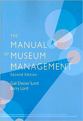 Cover for Gail Dexter Lord · The Manual of Museum Management (Paperback Book) [Second edition] (2009)