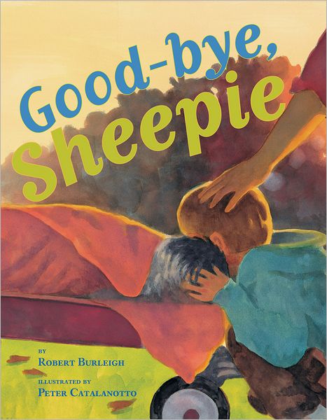 Good-bye, Sheepie - Robert Burleigh - Books - Amazon Publishing - 9780761455981 - January 5, 2012