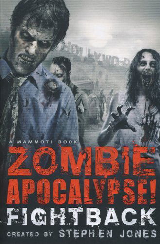 The Mammoth Book of Zombie Apocalypse! Fightback (Mammoth Books) - Stephen Jones - Books - Running Press - 9780762445981 - October 2, 2012