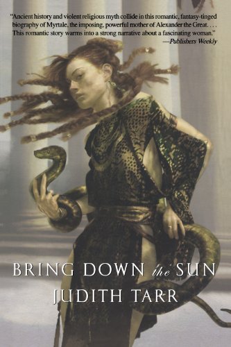 Cover for Judith Tarr · Bring Down the Sun (Alexander the Great) (Pocketbok) [First edition] (2009)